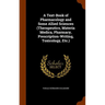 A Text-Book of Pharmacology and Some Allied Sciences (Therapeutics, Materia Medica, Pharmacy, Prescription-Writing, Toxicology, Etc.)