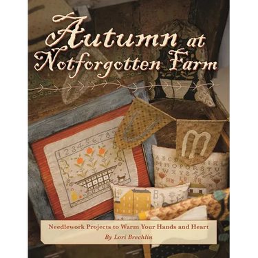 Autumn at Notforgotten Farm: Needlework Projects to Warm Your Hands and Heart