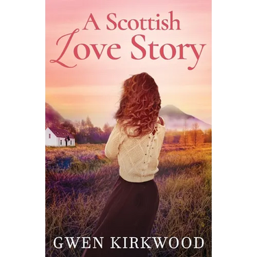A Scottish Love Story: A heartwarming love story of hope and new beginnings