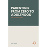 Parenting from Zero to Adulthood: A 31-Day Devotional