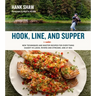 Hook, Line, and Supper: New Techniques and Master Recipes for Everything Caught in Lakes, Rivers, Streams and Sea