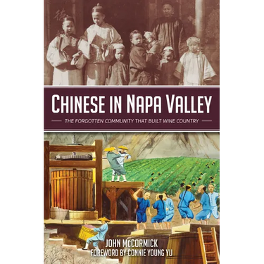 Chinese in Napa Valley: The Forgotten Community That Built Wine Country