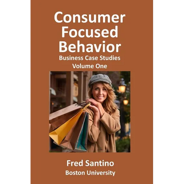 Consumer Focused Behavior: Business Case Studies