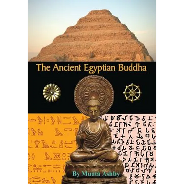 The Ancient Egyptian Buddha: The Ancient Egyptian Origins of Buddhism