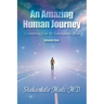 An Amazing Human Journey: Remembering from the Subconscious Mind Volume One