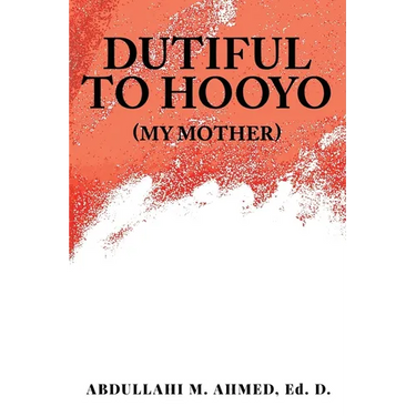 Dutiful To Hooyo (My Mother)