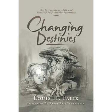 Changing Destinies: The Extraordinary Life and Time of Prof. Reuven Feuerstein