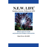 N.E.W. LIFE (Nutrition, Exercise, Wellness for LIFE): Biblical Support for Health and Freedom from Bondage to Food and Diets