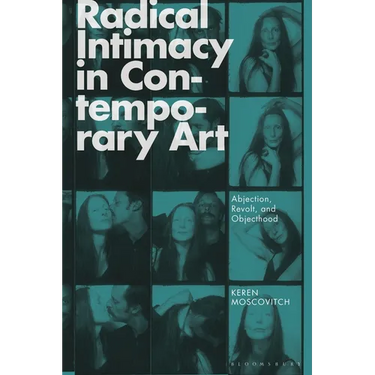 Radical Intimacy in Contemporary Art: Abjection, Revolt, and Objecthood