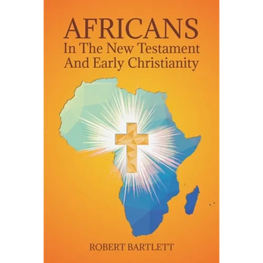 Africans in the New Testament and Early Christianity