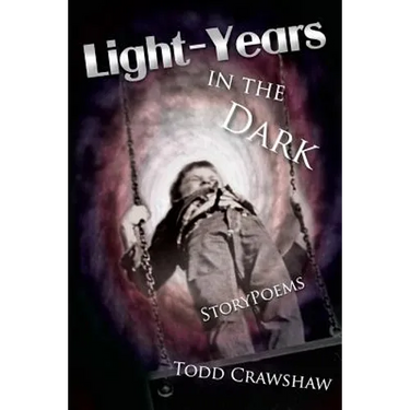 Light-Years In The Dark: StoryPoems