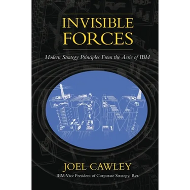 Invisible Forces: Modern strategy principles from the aerie of IBM