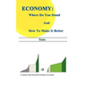 Economy: Where Do You Stand and How to Make it Better
