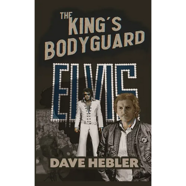 The King's Bodyguard - A Martial Arts Legend Meets the King of Rock 'n Roll (hardback)