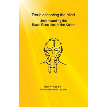 Troubleshooting the Mind: Understanding the Basic Principles of the Kelee(R)