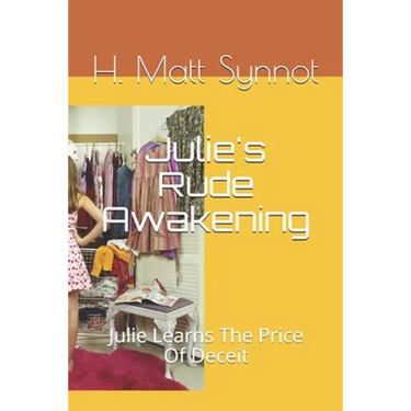 Julie's Rude Awakening: Julie Learns The Price Of Deceit