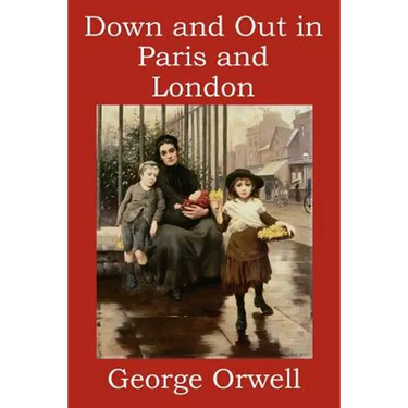 Down and Out in Paris and London