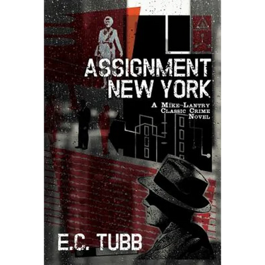 Assignment New York: A Mike Lantry Classic Crime Novel
