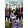 No Longer Shaara of Shaarvan: Book Six of the Shaarvan Series