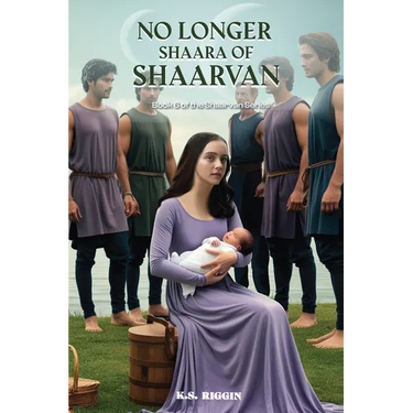 No Longer Shaara of Shaarvan: Book Six of the Shaarvan Series