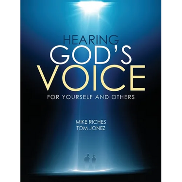 Hearing God's Voice for Yourself and Others: Course Manual