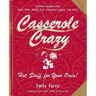 Casserole Crazy: Hot Stuff for Your Oven!