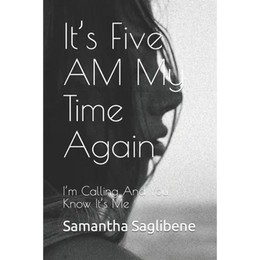 It's Five AM My Time Again: I'm Calling And You Know It's Me