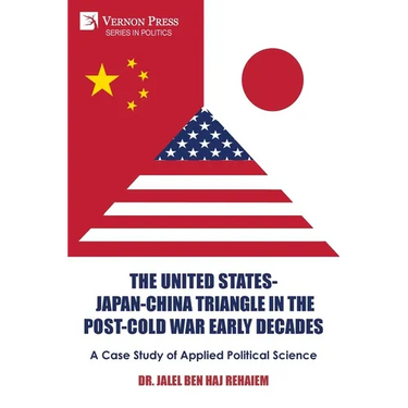 The United States-Japan-China Triangle in the Post-Cold War Early Decades: A Case Study of Applied Political Science