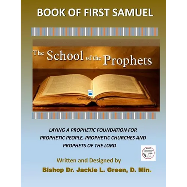 The School of the Prophets- Book of First Samuel: A Look at the Life of the Old Testament Prophet Samuel