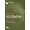 Creation of a Low-Carbon Healthy Building Environment with Intelligent Technologies