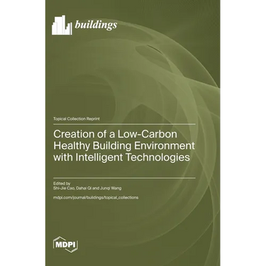 Creation of a Low-Carbon Healthy Building Environment with Intelligent Technologies