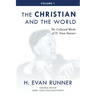 The Collected Works of H. Evan Runner, Vol. 1: The Christian and the World