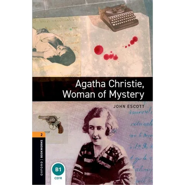 Oxford Bookworms Library: Agatha Christie, Woman of Mystery: Level 2: 700-Word Vocabulary