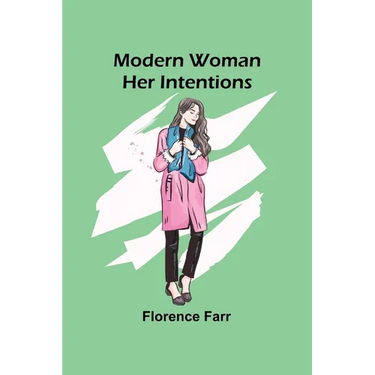 Modern Woman: Her Intentions