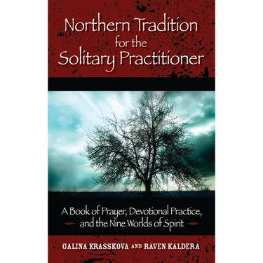 Northern Tradition for the Solitary Practitioner: A Book of Prayer, Devotional Practice, and the Nine Worlds of Spirit