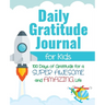 Daily Gratitude Journal for Kids: 100 Days of Gratitude for a Super Awesome and Amazing Life