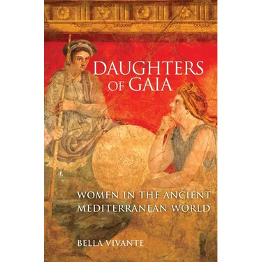 Daughters of Gaia: Women in the Ancient Mediterranean World