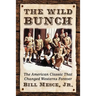 The Wild Bunch: The American Classic That Changed Westerns Forever