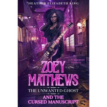 Zoey Matthews, the Unwanted Ghost, and the Cursed Manuscript
