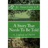A Story That Needs To Be Told: A Legacy of Faith