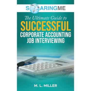 SoaringME The Ultimate Guide to Successful Corporate Accounting Job Interviewing