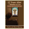 12 Years After 7 Months to Live: The Faith to Fight a Terminal Brain Tumor
