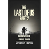 The Last Of Us Part 2 Remastered Game Guide: Master Every Chapter, Unlock Every Trophy, Survive Every Fight With This Detailed Strategy Guide