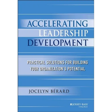Accelerating Leadership Development: Practical Solutions for Building Your Organization's Potential