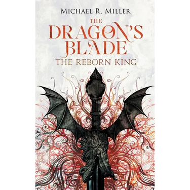 The Dragon's Blade: The Reborn King