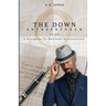 The Down Entrepreneur: A Blueprint to Business Rejuvenation