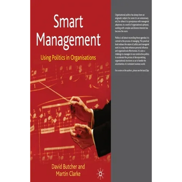 Smart Management: Using Politics in Organisations