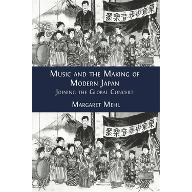 Music and the Making of Modern Japan: Joining the Global Concert