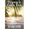 Moving to Costa Rica