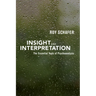 Insight and Interpretation: The Essential Tools of Psychoanalysis